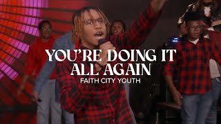 Faith City Youth: You're Doing It All Again