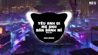 YÊU ANH ĐI MẸ ANH BÁN BÁNH MÌ - AM REMIX - Phúc Du | Con Trai Bà Bán Bánh Mì Lo Lo Lo Cho Em screenshot 4