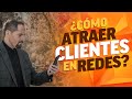 ¿Cómo atraer clientes en redes?