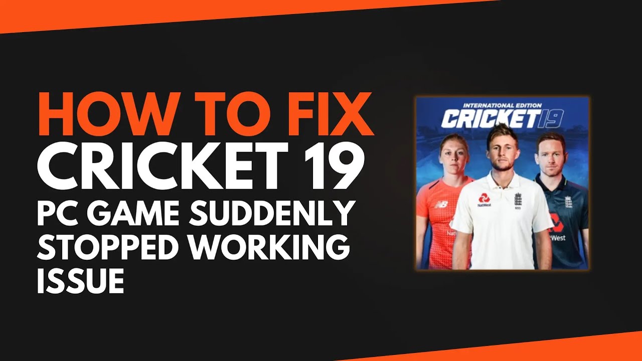 How To Fix Cricket 19 PC Game Suddenly Stopped Working Issue - YouTube