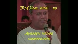 Video thumbnail of "TPM SONG tamil 129 | Anbar en Neisaray Ummandaiyil | tamil  song| with lyrics (English&Tamil)"