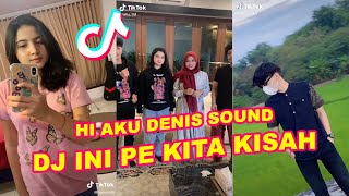 INI KITA PE KISAH | HI AKU DENIS SOUND | TIK TOK KOMPILASI DANCE