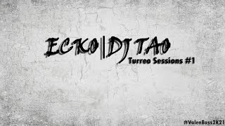 ECKO | DJ TAO Turreo Sessions #1 [BASS BOOSTED]