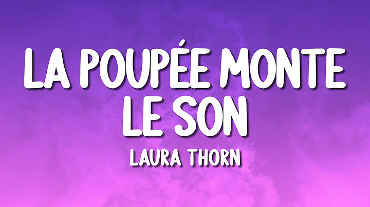 Laura Thorn - La Poupée Monte Le Son (Lyrics)