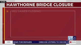 Hawthorne Bridge to shut down through weekend for repairs