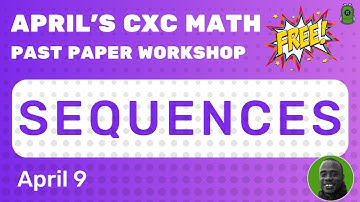 FREE CXC Past Paper Workshop - Sequences