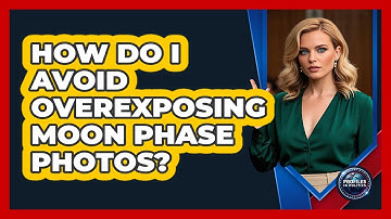 How Do I Avoid Overexposing Moon Phase Photos? - Profiles in Politics