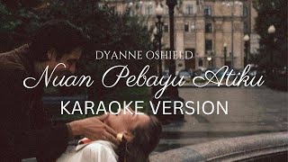 Dyanne Oshield - Nuan Pebayu Atiku KARAOKE VERSION (You are my Everything by Gummy) Iban Version