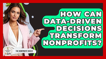 How Can Data-driven Decisions Transform Nonprofits? - The Nonprofit Digest