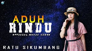 Ratu Sikumbang-aduh rindu dangdut remix terbaru