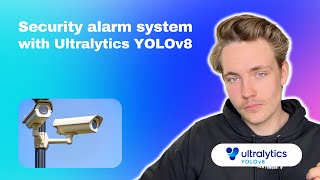 Security Alarm System Project with Ultralytics YOLOv8 Object Detection | Episode 8