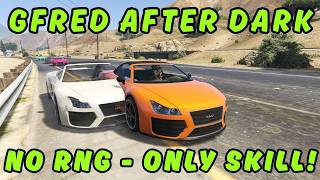 Two PEAK Gfreds in the 9f! - Gfred After Dark #113 [GTA Online]