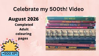 My 500th video!! Completed pages August 2026