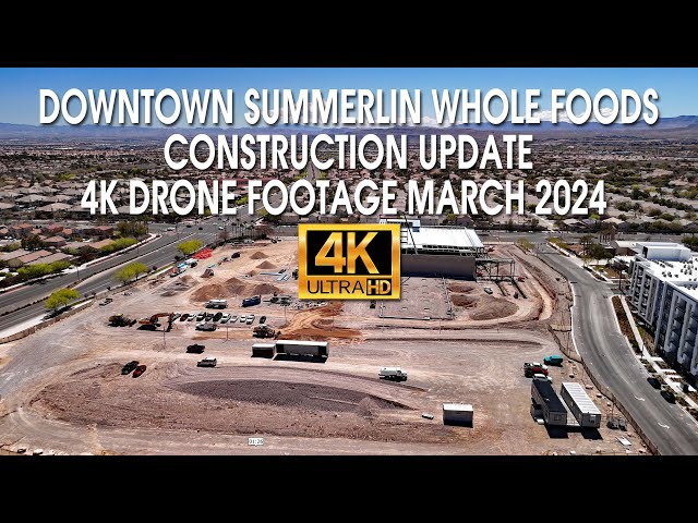 Downtown Summerlin Whole Foods Construction Update March 2024 4K Drone Footage