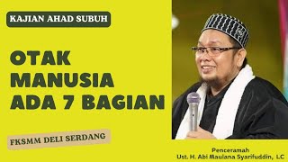 🔴Simak..!!! 'Otak Ada 7 Bagian' Ust. H. Abi Maulana Syarifuddin, LC | Kajian Subuh FKSMM 2024