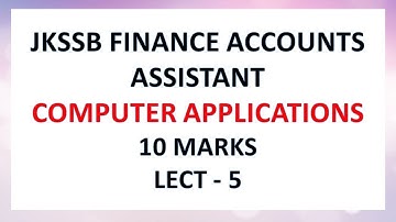 JKSSB FINANCE ACCOUNTS ASSISTANT | COMPUTER APPLICATIONS | LECT - 5 | NITIN SIR