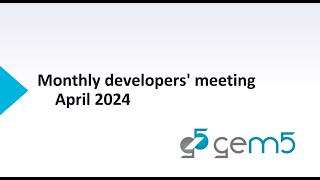gem5 Developers' Meeting: April 11th 2024