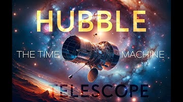 Hubble Telescope: A Journey Through Space and Time