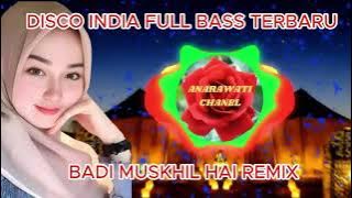 DISCO INDIA FULL BASS TERBARU 2025 1BADI MUSKHIL HAI REMIX VIRAL TIKTOk