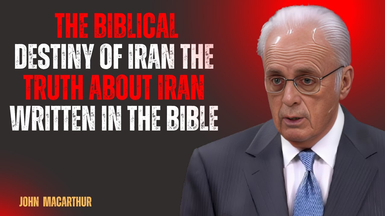🇮🇷📖 The Biblical Destiny of Iran: The Truth About Iran in the Bible | John MacArthur Explains 🔥