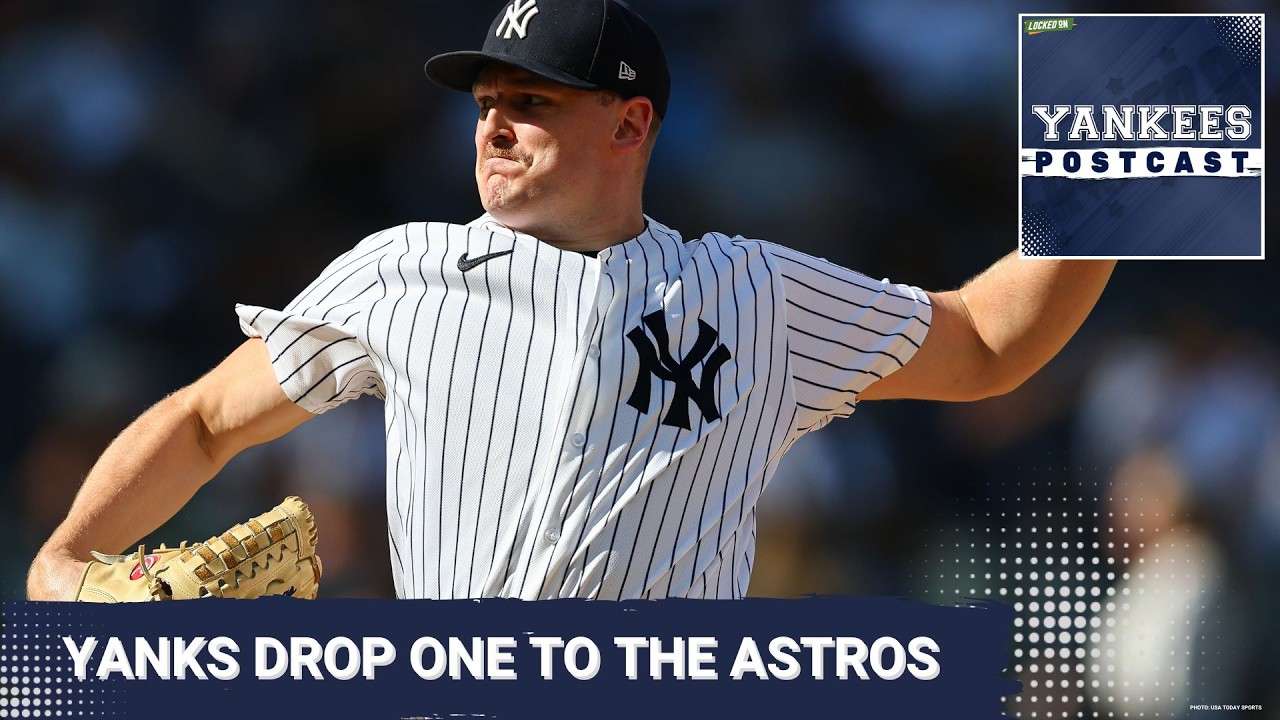 YANKEES POSTCAST: The Yankees drop the first game to the Astros and the bullpen is running on fumes