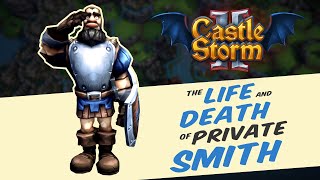 CastleStorm II Launch Trailer - The Life and Death of Private Smith