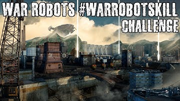 War Robots #WarRobotSKILL Challenge