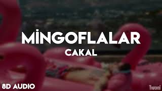 Cakal - Mingoflalar | 8D AUDIO