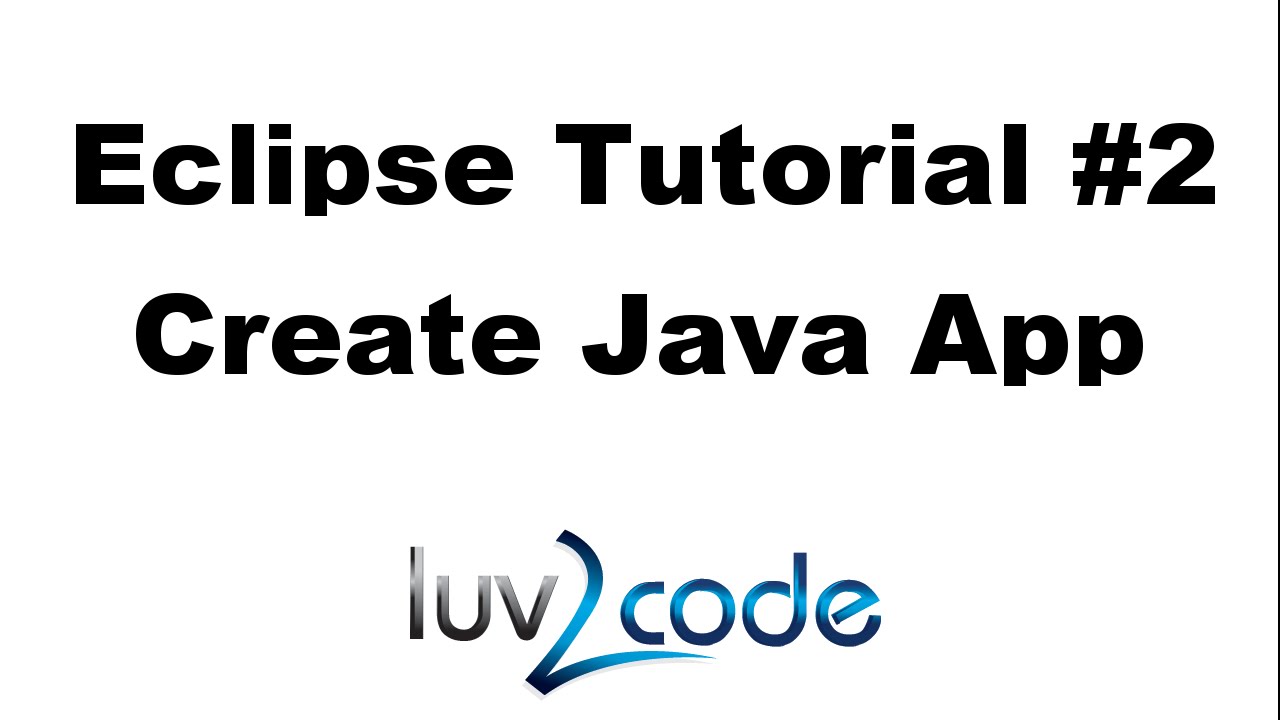 Java Eclipse Tutorial Part 2 Create a Java Application with Eclipse