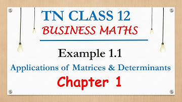 TN Class 12 Business Maths | Example 1.1  | Applications of Matrices and Determinants