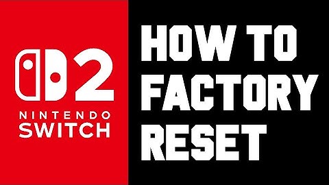 How to Factory Reset Your Nintendo Switch 2: Step-by-Step Guide for a Fresh Start!