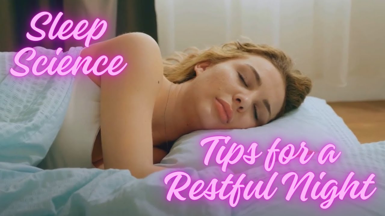 Sleep Science: Tips for a Restful Night - YouTube