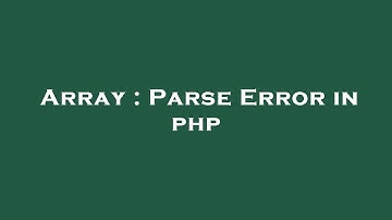 Array : Parse Error in php