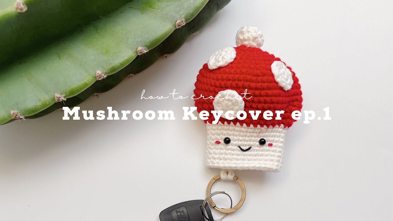 How to Crochet Mushroom KeyCover Part.1 YouTube