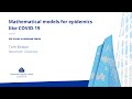 ECB COVID 19 Webinars: Mathematical models for epidemics like COVID-19