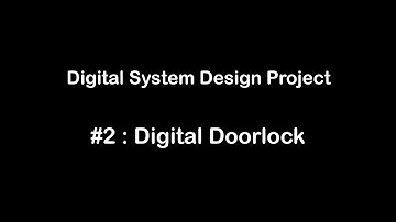FPGA 디지털시스템설계 프로젝트 #2 : Digital Doorlock 시연