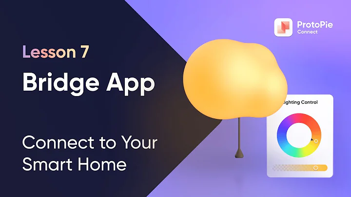 Intro to ProtoPie Connect | 7. Integrate Bridge App to Smart Home IoT and Control Your Devices