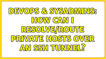 DevOps & SysAdmins: How can I resolve/route private hosts over an SSH Tunnel?