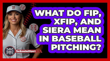 What Do FIP, xFIP, And SIERA Mean In Baseball Pitching? - The Baseball Xpert
