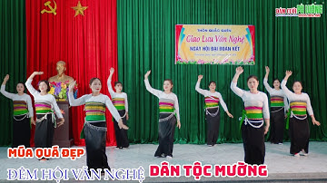 ĐÊM GIAO LƯU VĂN NGHỆ DÂN TỘC MƯỜNG | MÚA ĐẸP QUÁ BẢN MƯỜNG ƠI tại Thôn Quắc Quên Xã Đồng Lương