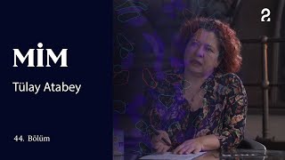 Tülay Atabey | MİM | 44. Bölüm @trt2 Tülay Atabey | MİM | 44. Bölüm @trt2