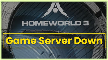 HOMEWORLD 3 GAME SERVER DOWN ISSUE