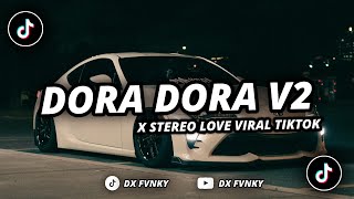 DJ DORA DORA X STEREO LOVE VIRAL TIKTOK TERBARU