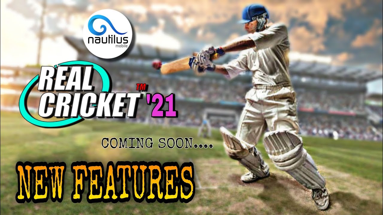 REAL CRICKET 21 New Features Coming soon......