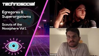 Scouts of the Noosphere Vol 1. Egregores and Superorganisms