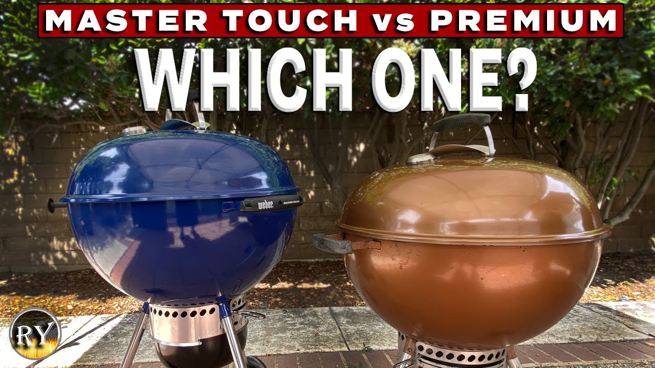 Betydning udarbejde foretrækkes Weber Kettle Master Touch vs Weber Kettle Premium -- Which Is The Better  Value? - YouTube