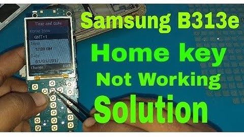 samsung b313e home keypad not working