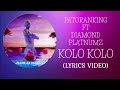 Patoranking Ft Diamond Platnumz - Kolo Kolo (Lyrics Video)