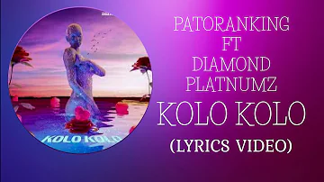 Patoranking Ft Diamond Platnumz - Kolo Kolo (Lyrics Video)