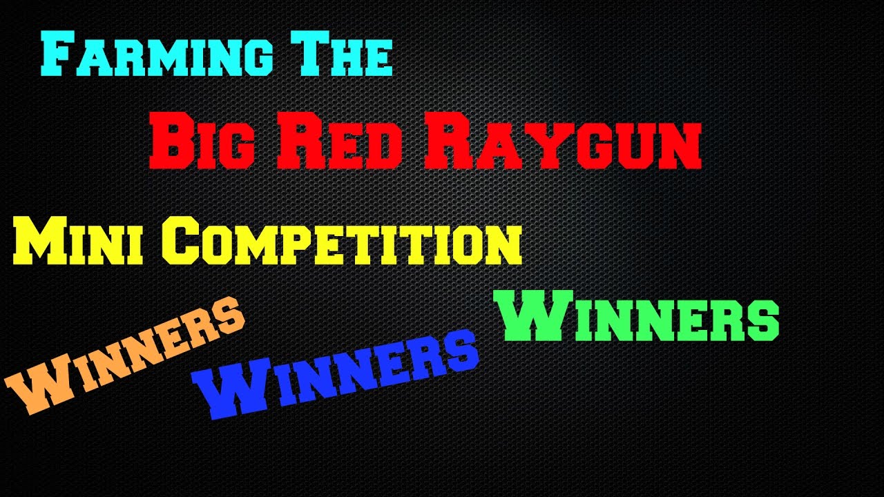 Farming The Big Red Raygun (Contest Winners) - World of Warcraft